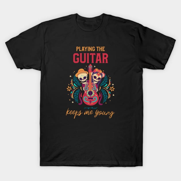 Playing the Guitar Keeps Me Young T-Shirt by DeliriousSteve
